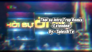 Thời sự Intro Trap Remix -Extended- | By cháu lâm [zzz chưa hiểu tại sao mình làm cái ni :)))]