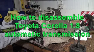 How to disassemble Toyota Corolla 1.8 automatic transmission. Years 2000 to 2010