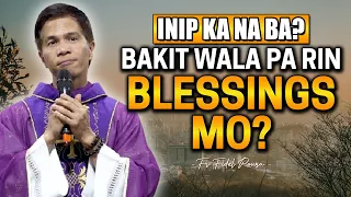 *INIP KA NA BA?* BAKIT WALA PA RIN YUNG BLESSING MO? | Fr. Joseph Fidel Roura