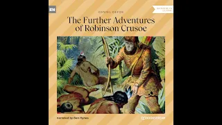 The Further Adventures of Robinson Crusoe – Daniel Defoe (Full Classic Novel Audiobook)