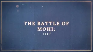 The Battle of Mohi: 1241 | Learn History with Age of Empires IV | The Mongol Empire 06