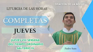 Oración de la noche (Completas), JUEVES 01 DE JUNIO 2023 | VIII Semana Tiempo Ordinario | Padre Sam