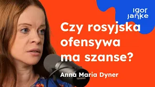 Anna Maria Dyner: Czekając na rosyjska ofensywę. Jaki jest rozkład sił?