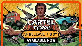 Cartel Tycoon 1.0 Release - Official Gameplay Trailer