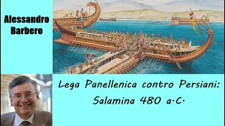 Lega Panellenica contro Persiani, Salamina (480 a.C.) - di Alessandro Barbero