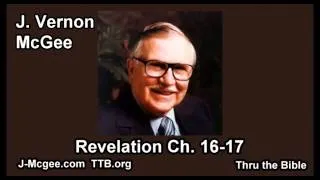 66 Revelation 16-17 - J Vernon Mcgee - Thru the Bible