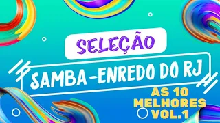 OS 10 MELHORES SAMBAS ENREDO DE TODOS OS TEMPOS RJ VOL.1