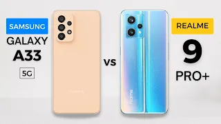 Samsung Galaxy A33 5G vs Realme 9 Pro+ | Which one should you buy?