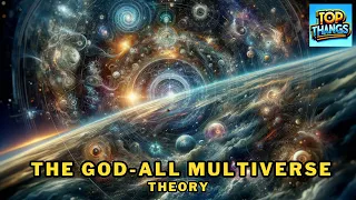 Unveiling Infinity: The God-All Multiverse