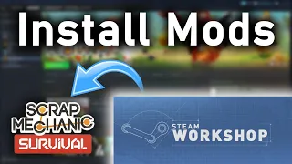 How to Install Mods in Scrap Mechanic Survival (Steam Workshop)