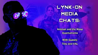 Antman and The Wasp: Quantumania Discussion - Lynk-On Media Chat
