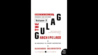 The Gulag Archipelago, 1918-1956: An Experiment in Literary Investigation, Vol. 3, Part 29