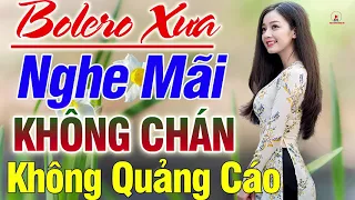 Nhạc Trữ Tình Bolero Mới Đét..TUYỆT PHẨM 1160 Bolero Nhạc Vàng Chọn Lọc NGHE MÃI KHÔNG CHÁN Nưc Lòng