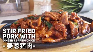 Super Easy Chinese Stir Fry Pork w/ Ginger & Spring Onion Recipe 姜葱猪肉 Chinese Pork Recipe