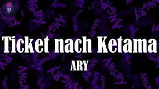 Ticket nach Ketama (Lyrics) - ARY | Wenn ich geh', ja, dann weinst du