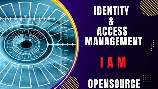 Identity and Access Management Systems | IAM | Open Source | Enterprise
