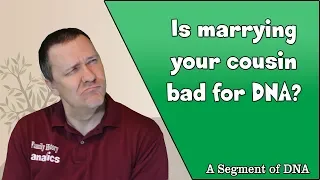 Is Marrying Your Cousin Bad? | Genetic Genealogy Explained