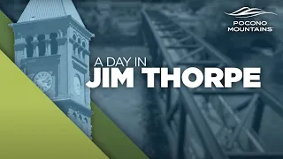 Jim Thorpe, PA in a Day | Pocono Mountains