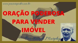 ORAÇÃO  PARA VENDER IMÓVEL - JOSEPH MURPHY - (O Poder do Subconsciente))