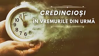 Credincioși în vremurile din urmă