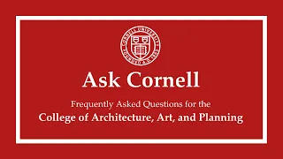 Ask Cornell: College of Architecture, Art, and Planning