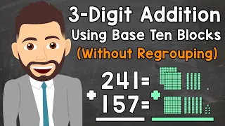 Adding 3-Digit Numbers Using Base 10 Blocks Without Regrouping | Elementary Math with Mr. J