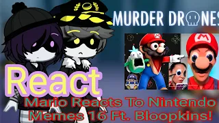 Murder Drone React Mario Reacts To Nintendo Memes 16 Ft Bloopkins! (@SMG4) GL2