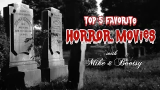 Top 5 Favorite Horror Movies - Mike & Bootsy