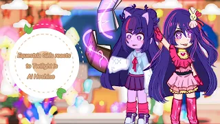 Equestria Girls React To Twilight Sparkle is Ai Hoshino|| Original Idea 1/?