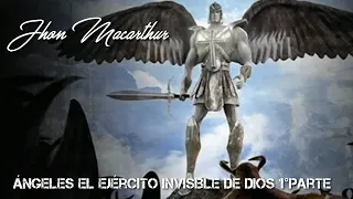 John Macarthur Ángeles el ejército invisible de Dios 1°parte