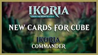 Top 10 NEW Ikoria Cards for MTG Cube!