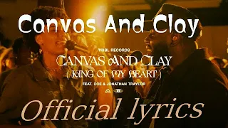 Canvas & Clay _King of My Heart_ (feat. DOE & Jonathan Traylor) _Maverick City Music_ TRIBL_ Lyrics