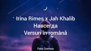 Irina Rimes x Jah Khalib - Навсегда/Pentru totdeauna (Versuri în română)