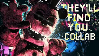 [FNAF 10TH ANNIVERSARY] THEY'LL FIND YOU - OPEN COLLAB MAP (4/18)