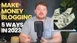 5 Ways You Can Make More Money Blogging in 2023