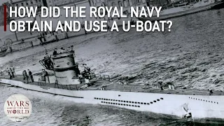 Using German Weapons Against Them | The Story of the Royal Navy's U-Boat