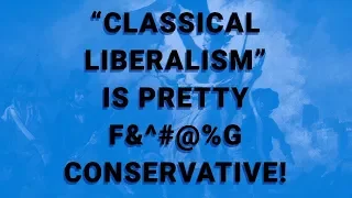 The Rise of "Classical Liberalism" is a Scam