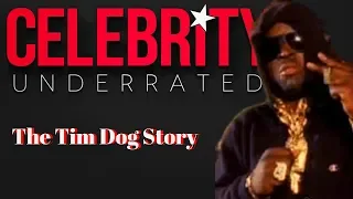 Celebrity Underrated - The Tim Dog Story