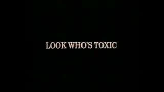 Look Who's Toxic (1990)