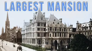 What Was the Largest Mansion Ever in New York City?