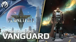 Age of Wonders: Planetfall - Faction Spotlight: Vanguard