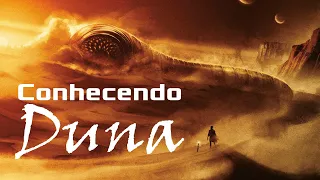 Entendendo o universo de Duna - O passado e eventos de Duna de Frank Herbert