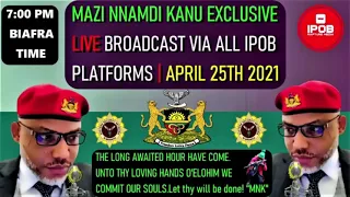 Mazi Nnamdi Kanu LIVE Broadcast 25th April 2021