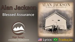 Alan Jackson - Blessed Assurance (legendado)