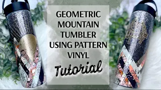 GEOMETRIC MOUNTAIN TUMBLER USING PATTERN VINYL | CREATIVE FABRICA | TECKWRAPCRAFT