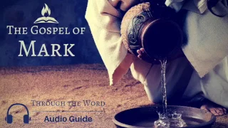 Mark 7 Explained | Audio Guide by Through the Word