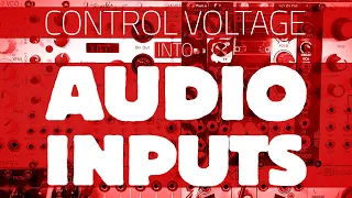 CV This! Using Control Voltages into Audio Inputs