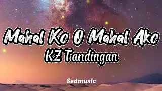 KZ Tandingan - Mahal Ko O Mahal Ako (Lyrics)