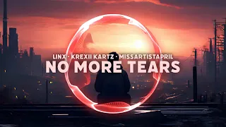 LinX, Krexii Kartz & MissArtistApril - No More Tears (Official Lyric Video)