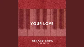 Your Love (Piano Arrangement)